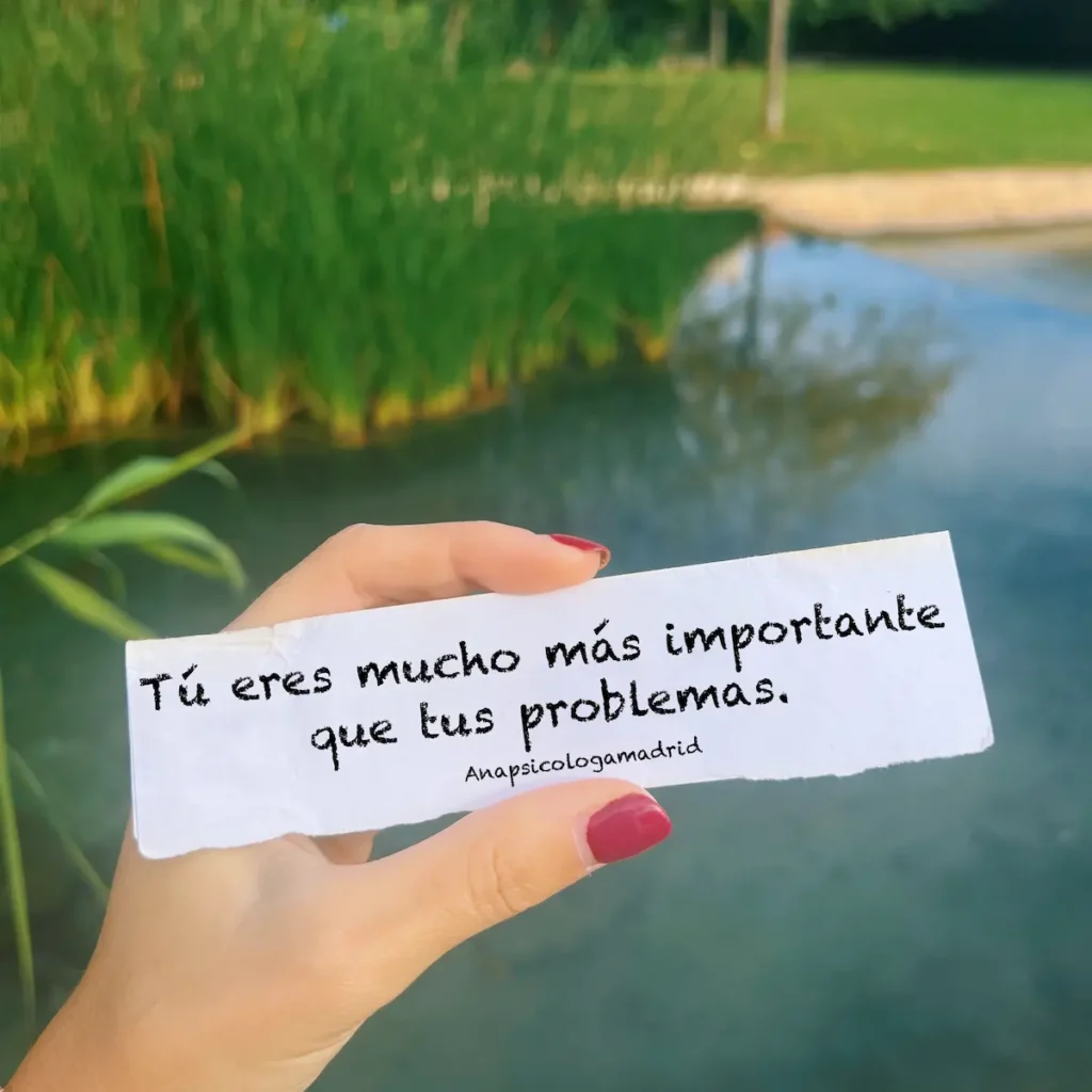 tu eres más importante que tus problemas